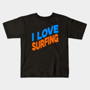 I love surfing Kids T-Shirt